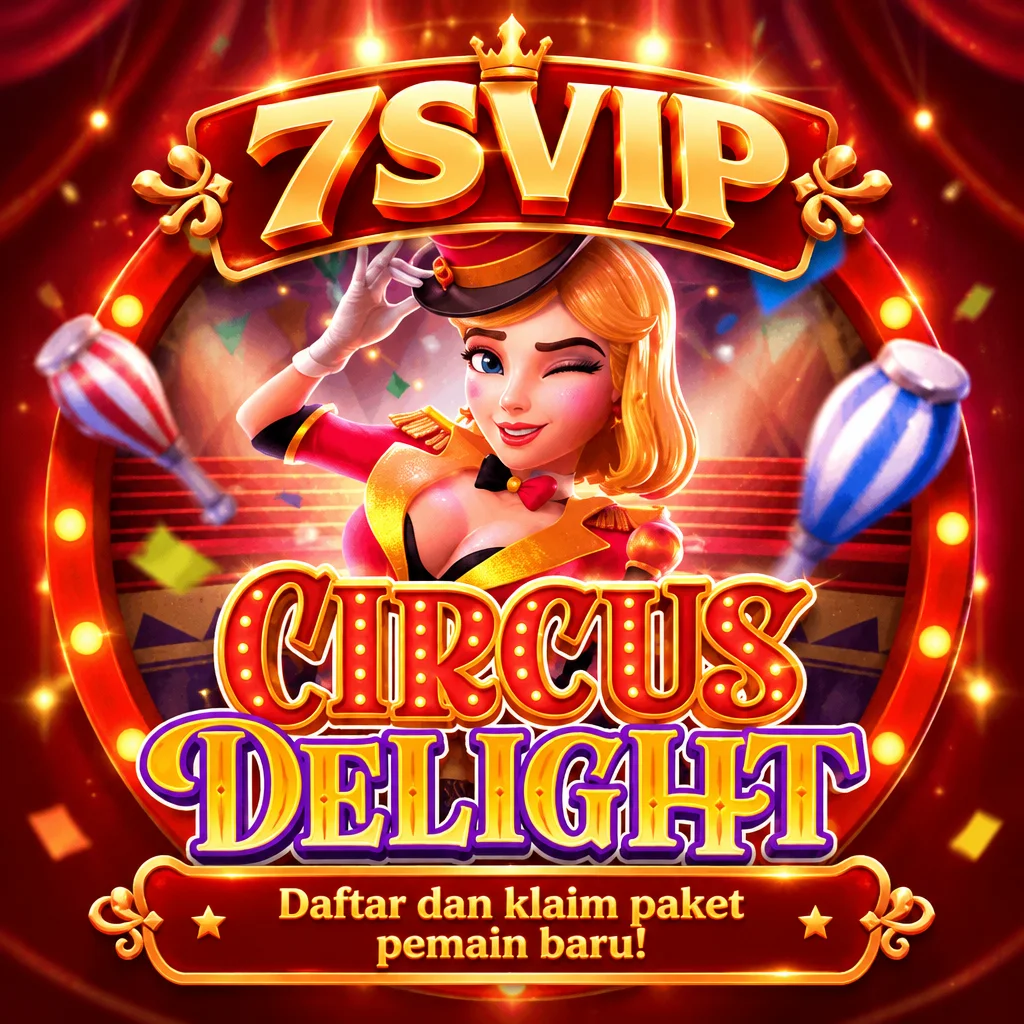 7SVIP · Circus Delight